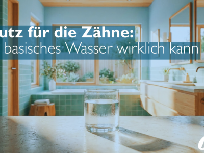 Schutz für die Zähne: Was basisches Wasser wirklich kann