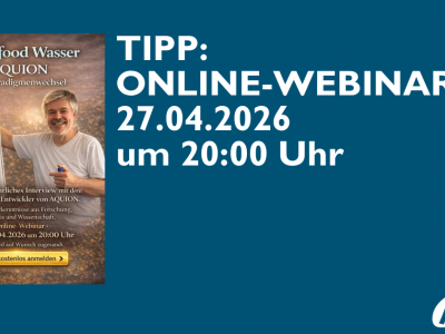 ONLINE-WEBINAR : Superfood Wasser AQUION 27.04.2026